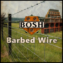 Bosh — Barbed Wire EP