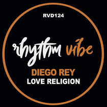 Diego Rey - Love Religion - RVD124 cover art
