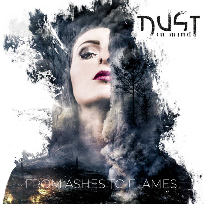 DUST IN MIND - From Ashes To Flames DUST IN MIND - From Ashes To Flames