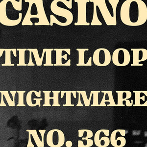 Casino Time Loop Nightmare No. 366 [Single] cover