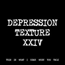 DEPRESSION TEXTURE XXIV [TF00052] cover art