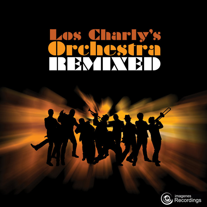Los Charly's Orchestra レコード Los Charly's Orchestra Remixed (Al Kent, Jimmy Needles, Cy Gorman