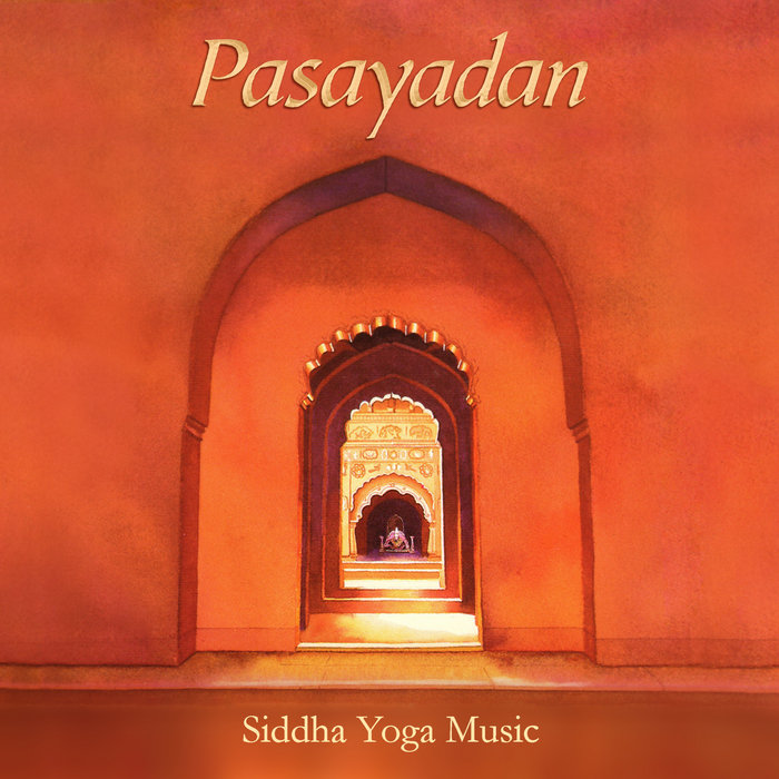 pasayadan-siddha-yoga-music-siddha-yoga-music-teachings