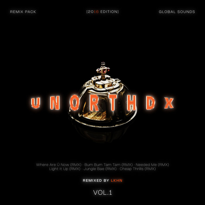 UNORTHDX Vol.1 (Remix Pack) [2016 Edition] by Lkhn | Lkhn
