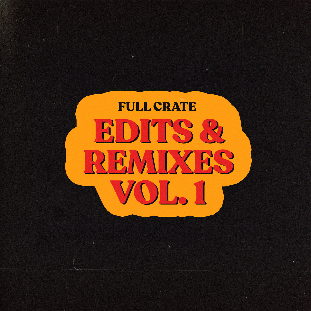 FULL CRATE - EDITS & REMIXES VOL.1 | Full Crate
