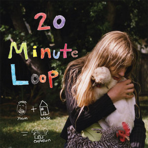 20 Minute Loop — Yawn+House=Explosion