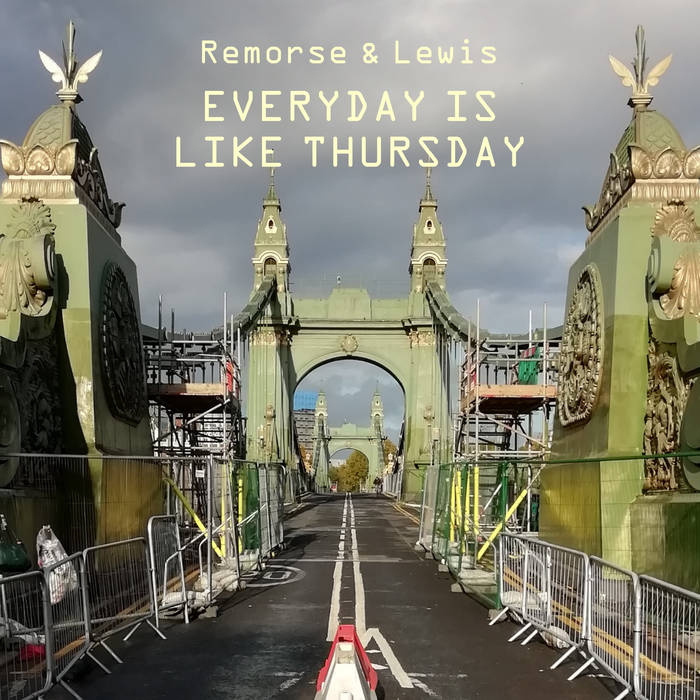 Everyday Is Like Thursday – Remorse & Lewis
