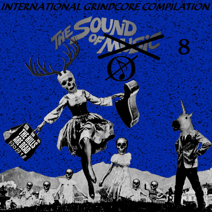 THE SOUND OF ✘ 8 | V/A Grindcore 2020/1 | THE HILLS ARE DEAD