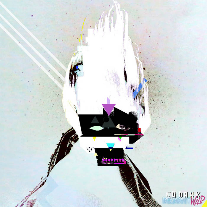 BRIGHTWILD EP Go Dark