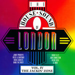 The House Sound of London. Vol. IV The Jackin’ Zone
