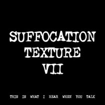 SUFFOCATION TEXTURE VII [TF00427] [FREE] cover art