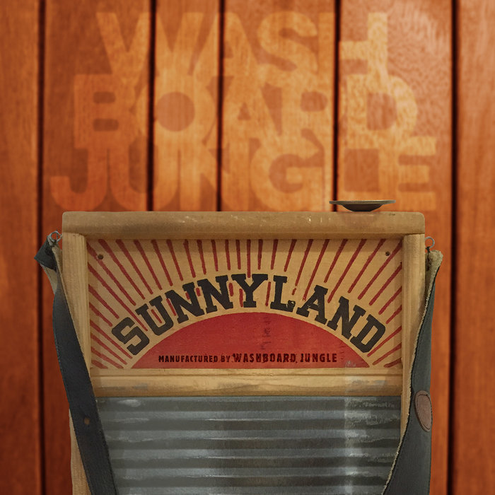 Sunnyland Washboard Jungle