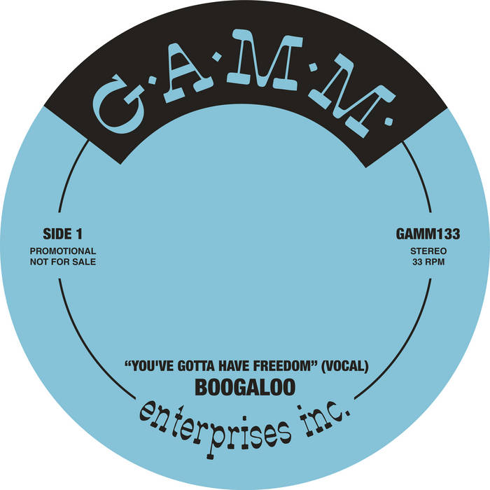 You've Gotta Have Freedom / Dig! (re-up) | Boogaloo | G.A.M.M.