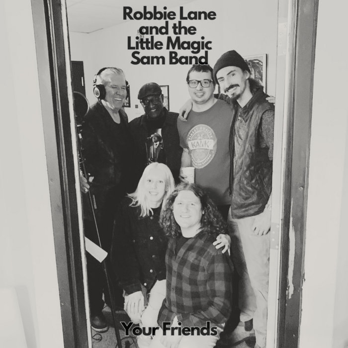 Little Magic Sam Your Friends Feat. Robbie Lane | Robbie Lane and the Little Magic Sam ...