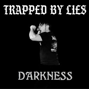Trapped By Lies — Darkness