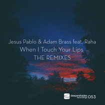 When I Touch Your Lips - THE REMIXES cover art