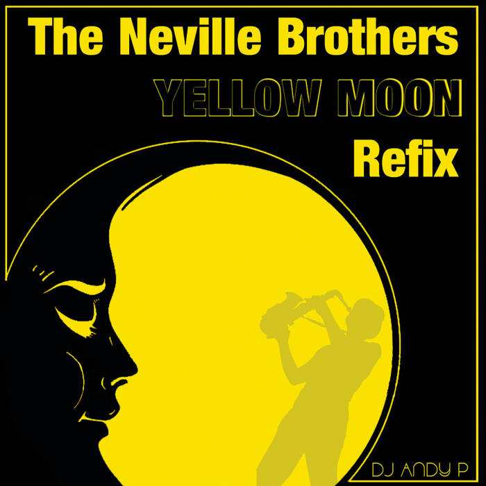 The Neville Brothers - Yellow Moon Refix | ANDYRECORD | Dj ANDY P.