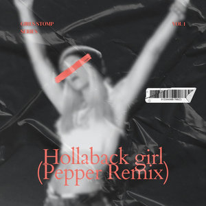 Pepper — Gwen Stefani - Hollaback Girl (Pepper Remix)