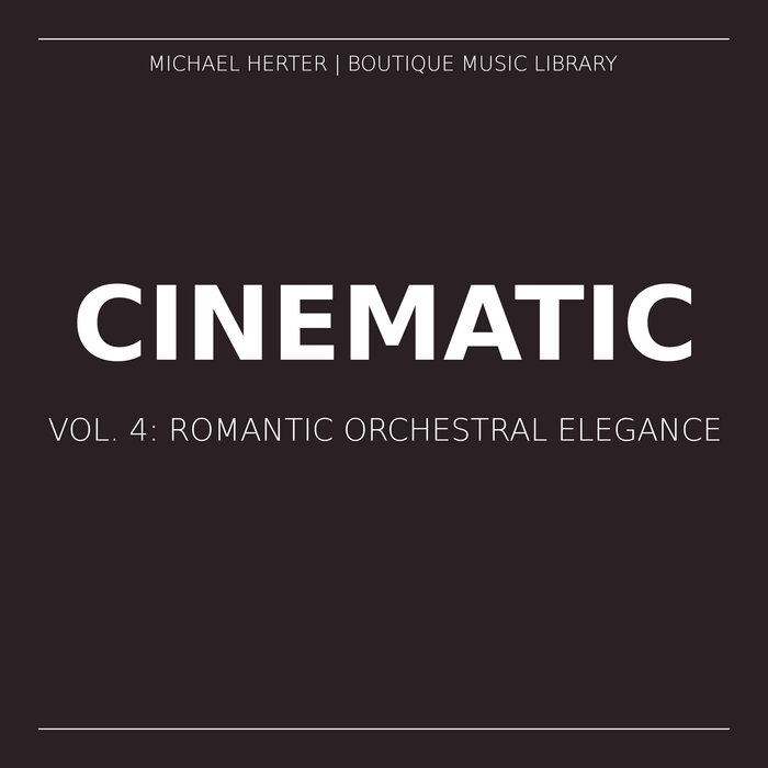 Michael HERTER - CINEMATIC. Vol. 4: Romantic Orchestral Elegance album artwork
