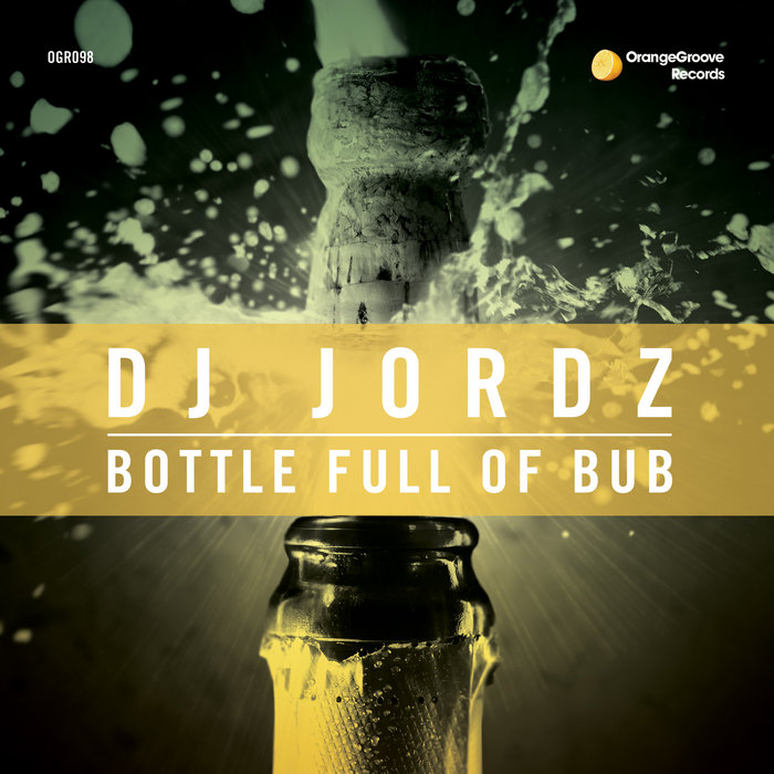 DJ Jordz Bottle Full Of Bub Orange Groove Records