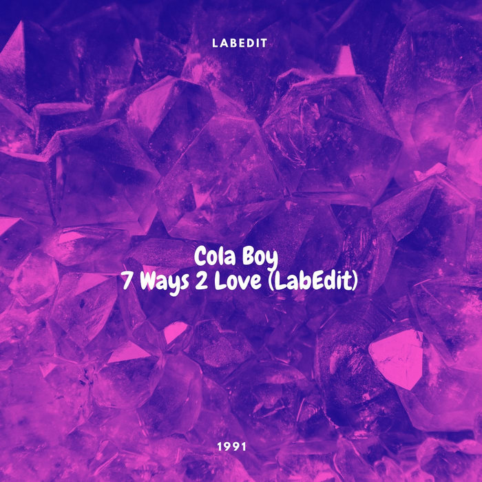 Cola Boy Cola Boy - 7 Ways 2 Love (LabEdit) | Labedit