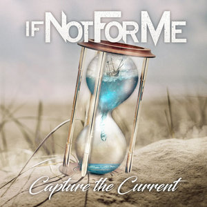 If Not For Me — Capture the Current - EP