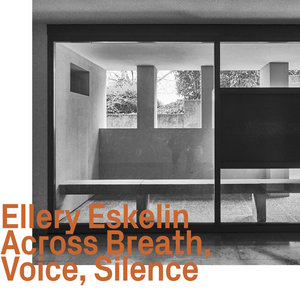 Across Breath, Voice, SilenceEllery Eskelin - solo saxophone cover