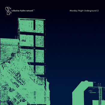 Monday Night Underground 2 | Collective Rhythm Network