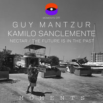 Guy Mantzur — Nectar / The Future is in the Past