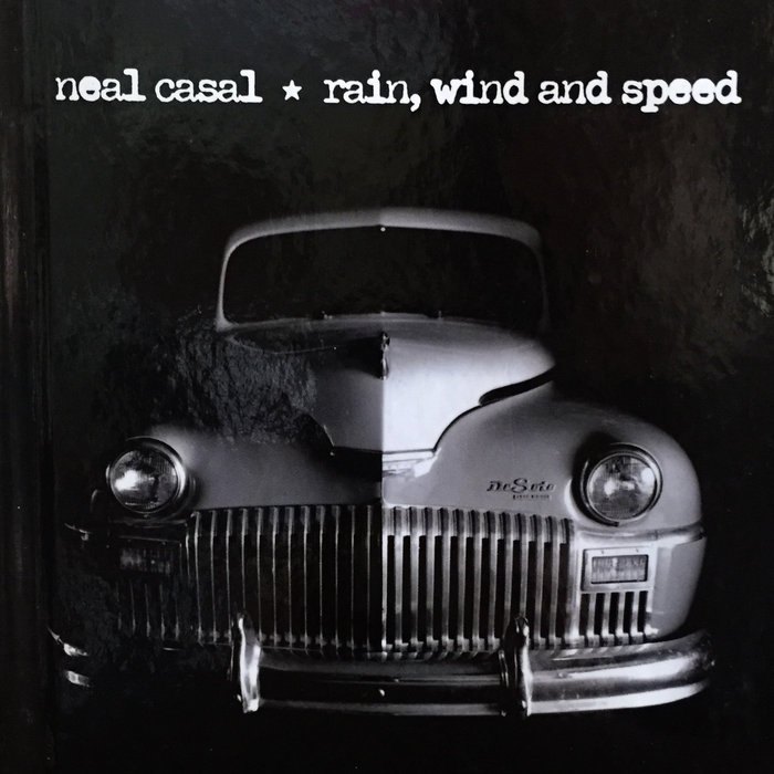 Rain, Wind And Speed | Neal Casal