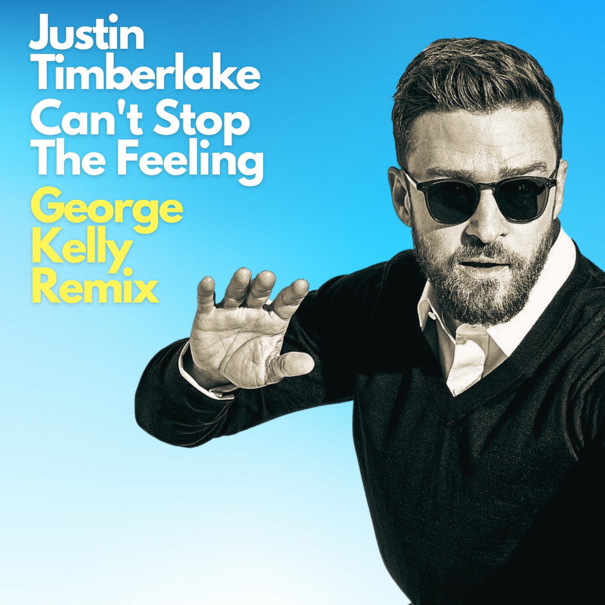 Justin Timberlake - Can't Stop The Feeling (George Kelly Remix) | George  Kelly