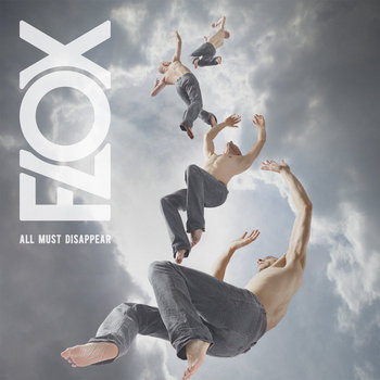 floowページです All Must Disappear | FLOX