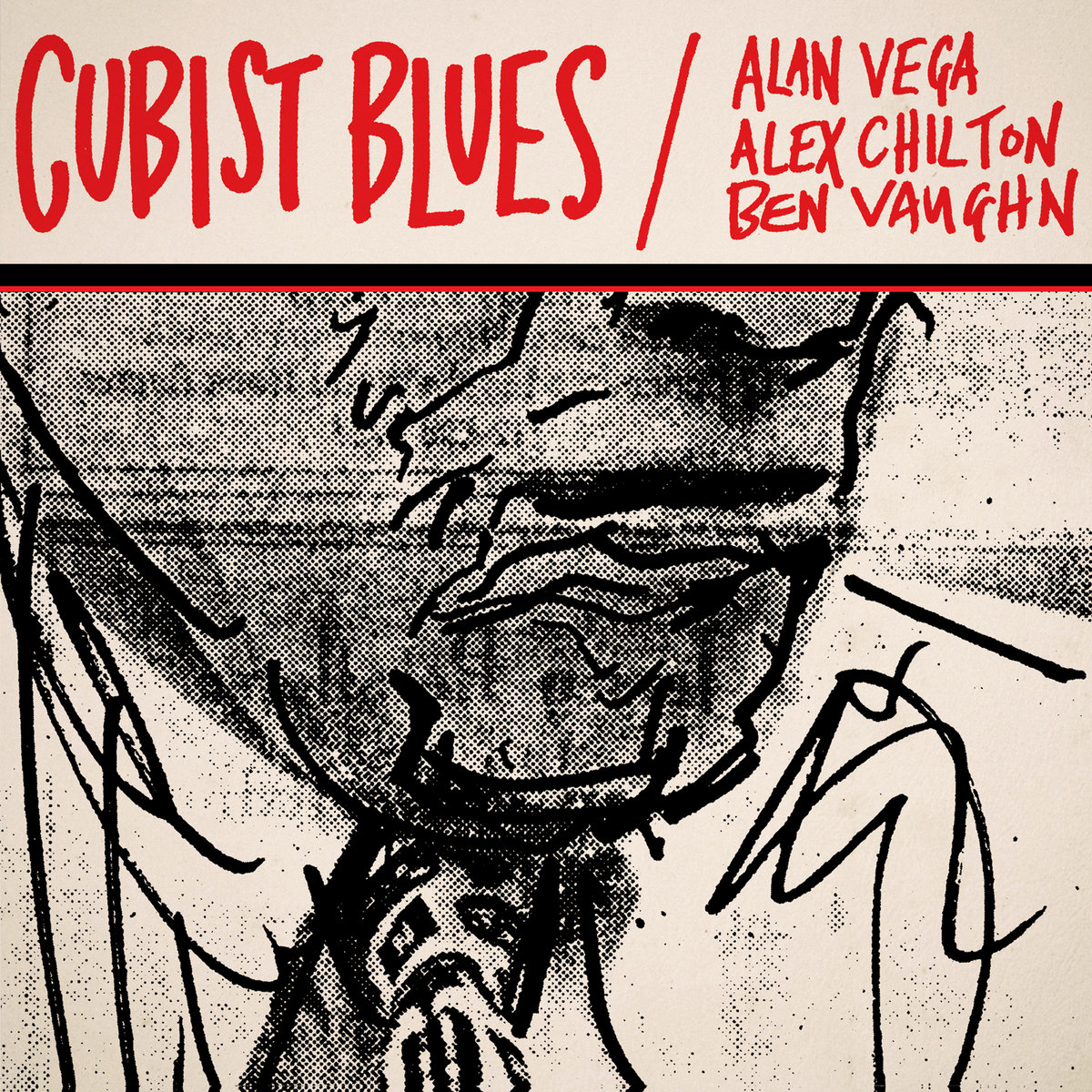 Cubist Blues | Alan Vega, Alex Chilton and Ben Vaughn Cubist Blues | Alan Vega, Alex Chilton and Ben Vaughn