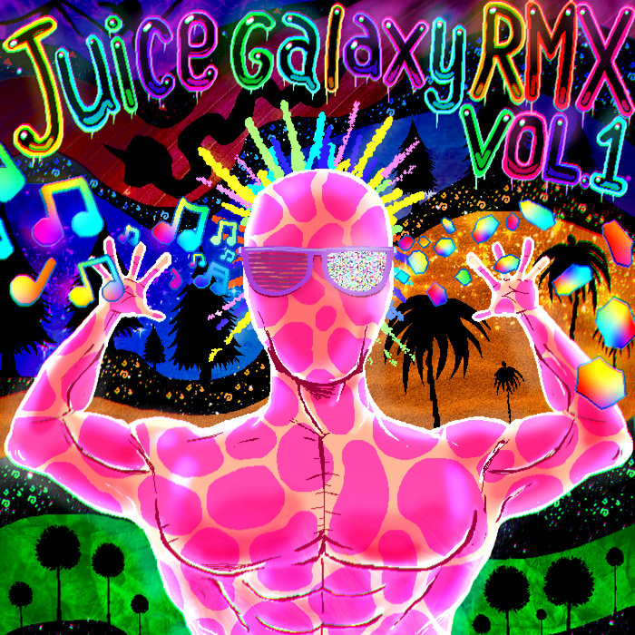 Juice Galaxy RMX Volume 1 Various Artists Stewart Keller