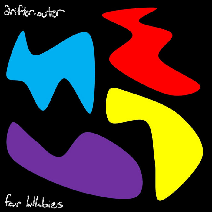 Four Lullabies Demos Drifter Outer