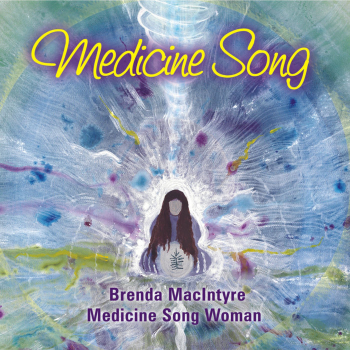 Medicine Song Brenda MacIntyre, Medicine Song Woman