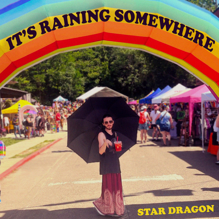 It's Raining Somewhere, by Star Dragon