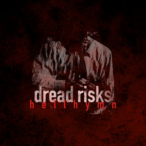 Dread Risks — hellhymn