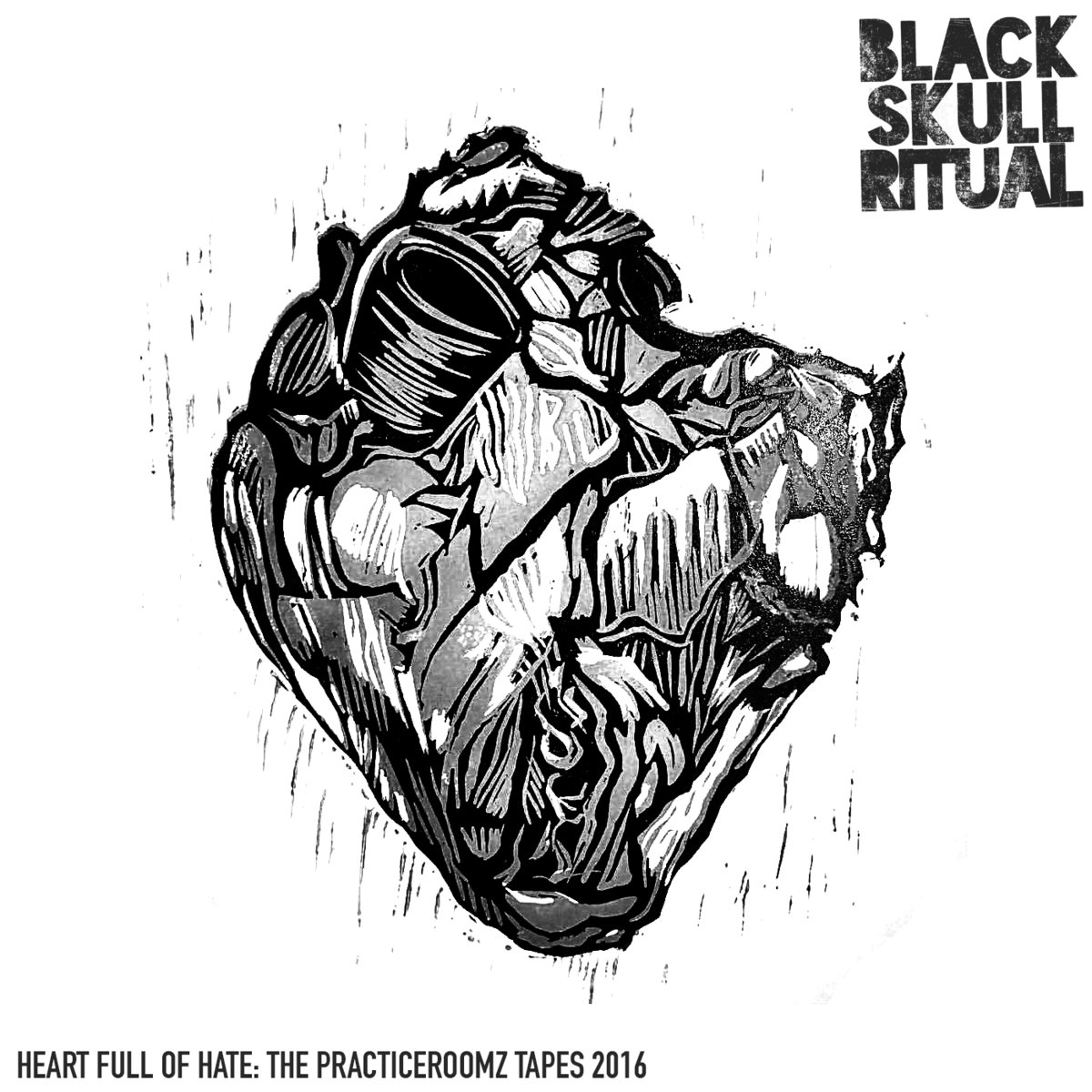 Heart Full Of Hate: The PracticeRoomz Tapes 2016 | Black Skull Ritual