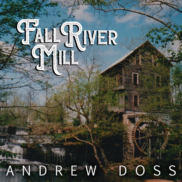 Fall River Mill Andrew Doss