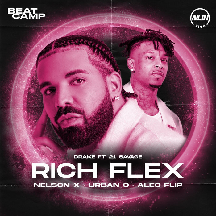 Drake ft. 21 Savage - Rich Flex (Nelson X, Aleo, Urban O