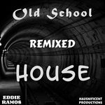 Old School Remixed House By Hausnifcent