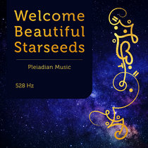 Welcome Beautiful Starseeds 528 Hz cover art