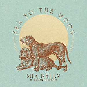 Mia Kelly — Sea to the Moon