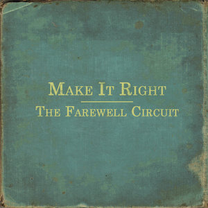 The Farewell Circuit — Make It Right