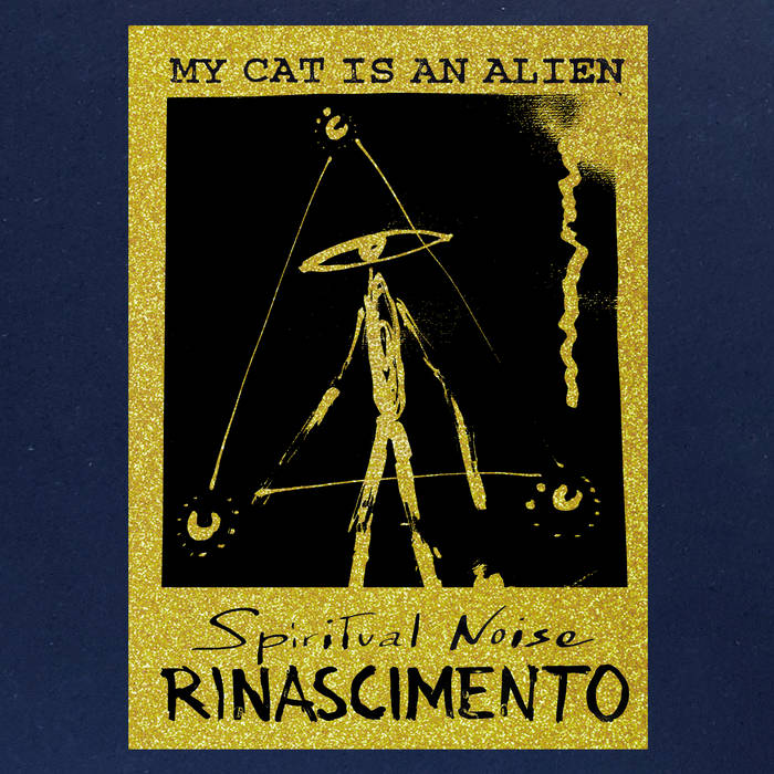 Spiritual Noise — RINASCIMENTO | My Cat Is An Alien