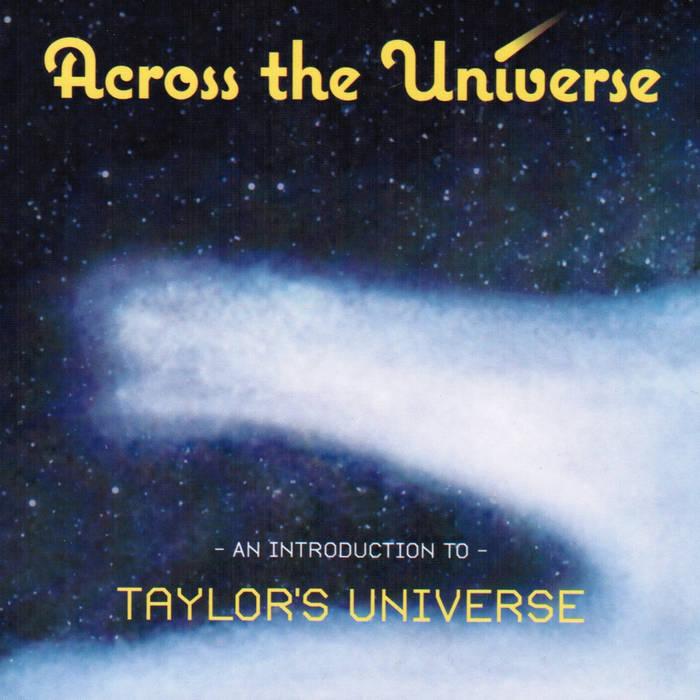 Across The Universe An Introduction To Taylor s Universe