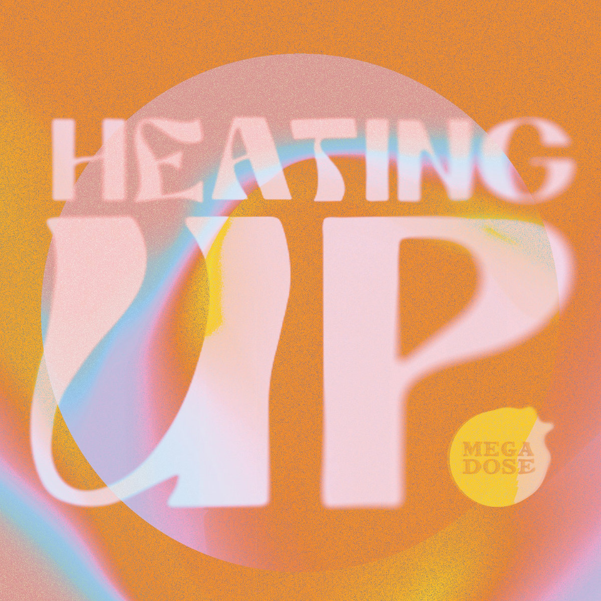 Heating Up Megadose