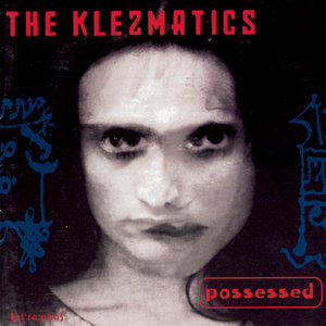 The Klezmatics — Possessed