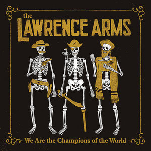 The Lawrence Arms — We Are The Champions Of The World: The Best Of